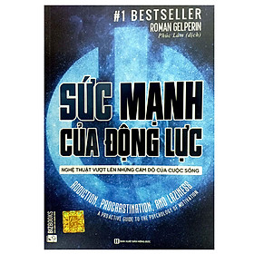 [Download Sách] Sức Mạnh Của Động Lực - Nghệ Thuật Vượt Lên Những Cám Dỗ Của Cuộc Sống