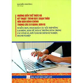 Hướng Dẫn Thể Thức Và Kỹ Thuật Trình Bày, Soạn Thảo Văn Bản Hành Chính Trong Các Cơ Quan, Đơn Vị