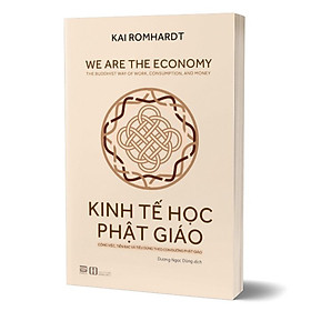 Sách - Kinh Tế Học Phật Giáo - Công Việc, Tiền Bạc Và Tiêu Dùng Theo Con Đường Phật Giáo - Phan Book - Nhà Sách An Thư