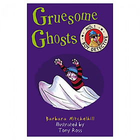 Gruesome Ghosts (No. 1 Boy Detective)