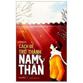 Cách Để Trở Thành Nam Thần