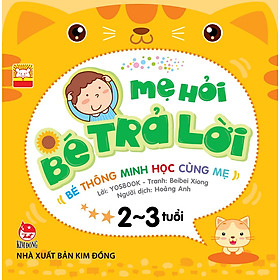 Mẹ Hỏi Bé Trả Lời 2-3 Tuổi (Tái Bản)