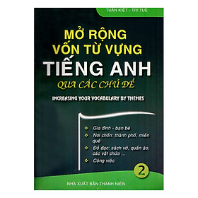 Mở Rộng Vốn Từ Tiếng Anh Qua Các Chủ Đề Tập 2