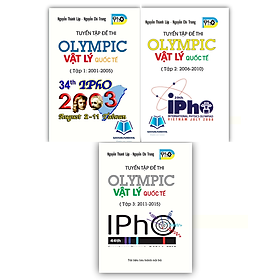 Sách - Combo 3 cuốn Tuyển Tập Đề Thi OLYMPIC Vật Lý Quốc Tế ( 2001 - 2015 ) (OB)