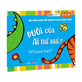 Sách cho bé - Đuôi Của Ai Thế Nhỉ? - Whose tail? - Bộ Sách Lật Mở Khám Phá Song Ngữ - Dành cho trẻ 0-4 tuổi - Vizibook