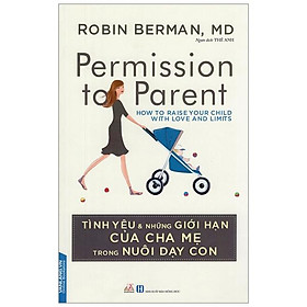 Tình Yêu Và Những Giới Hạn Của Cha Mẹ Trong Nuôi Dạy Con
