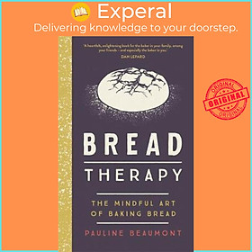 Sách - Bread Therapy : The Mindful Art of Baking Bread by Pauline Beaumont (UK edition, hardcover)