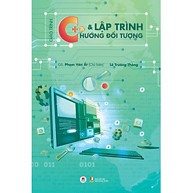 Giáo Trình C++ Và Lập Trình Hướng Đối Tượng - Tái Bản (HH) - 2023