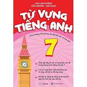 Từ Vựng Tiếng Anh 7 (Theo Chương Trình Khung Của Bộ Giáo Dục Và Đào Tạo) - ZEN