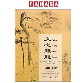 Văn Tâm Điêu Long 文心雕龍 - Tư Tưởng Mỹ Học Kinh Điển Trung Hoa - Văn Tâm