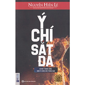 Ý chí sắt đá - Bí mật thành công nằm ở chính bên trong bạn ( TẶNG Kèm Bút Nhiều Màu Sắc LH)