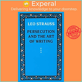 Sách - Persecution and the Art of Writing by Leo Strauss (UK edition, paperback)