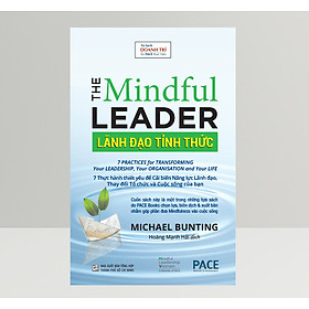 Sách Lãnh Đạo Tỉnh Thức (The Mindful Leader) - Michael Bunting - PACE Books