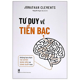 Hình ảnh Sách Kinh Doanh Hay Dành Cho Doanh Nghiệp- Tư Duy Về Tiền Bạc - Những Lựa Chọn Tài Chính Đúng Đắn Và Sáng Suốt Hơn