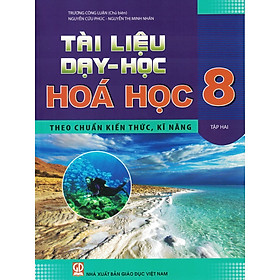 Tài Liệu DẠY – HỌC HÓA HỌC 8 Theo Chuẩn Kiến Thức, Kĩ Năng – Tập Hai