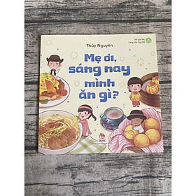 Thế Giới Lớn Trong Bàn Tay Nhỏ - Mẹ Ơi, Sáng Nay Mình Ăn Gì?