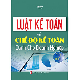 Luật kế toán và chế độ kế toán dành cho doanh nghiệp