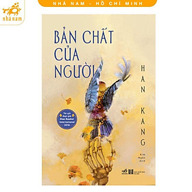 Sách - Bản Chất Của Người - Han Kang - Nobel Văn Học 2024 - Nhã Nam