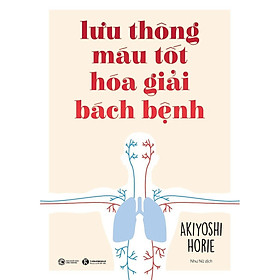 Sách - Lưu Thông Máu Tốt Hóa Giải Bách Bệnh