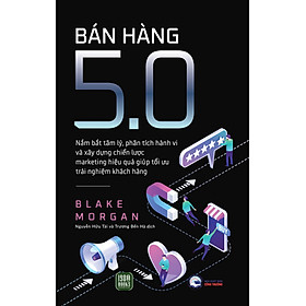 BÁN HÀNG 5.0 - Blake Morgan - Nguyễn Hữu Tài, Trương Bến Hà dịch - (bìa mềm)
