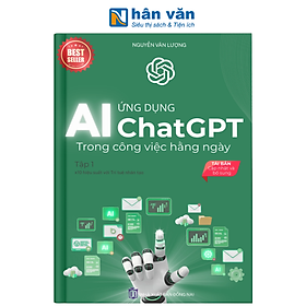 Sách - Ứng Dụng Chat GPT-AI Trong Công Việc Hàng Ngày - Tập 1 - X10 Hiệu Suất Với Trí Tuệ Nhân Tạo - Nguyễn Văn Lượng