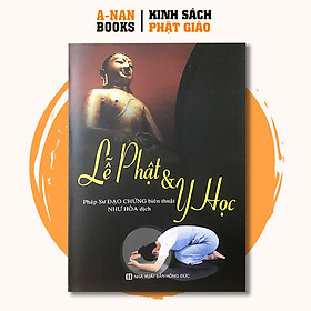 Sách - lễ phật và y học - anan books