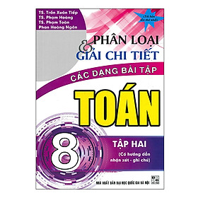 [Download Sách] Phân Loại Và Giải Chi Tiết Các Dạng Bài Tập Toán 8 Tập 2