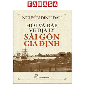 Sách - Hỏi Và Đáp Về Địa Lý Sài Gòn Gia Định