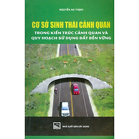 Hình ảnh Cơ Sở Sinh Thái Cảnh Quan Trong Kiến Trúc Cảnh Quan Và Quy Hoạch Sử Dụng Đất Bền Vững