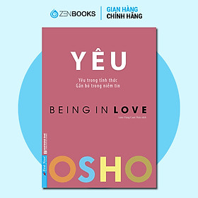 Sách - Yêu (Yêu Trong Tỉnh Thức - Being In Love) - OSHO