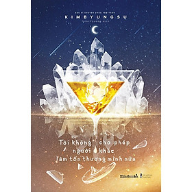 Tôi Không Cho Phép Người Khác Làm Tổn Thương Mình Nữa - Kim Byung Su - AZ Việt Nam