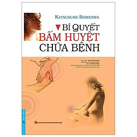 [Download Sách] Bí Quyết Bấm Huyệt Chữa Bệnh (Tái Bản 2019)