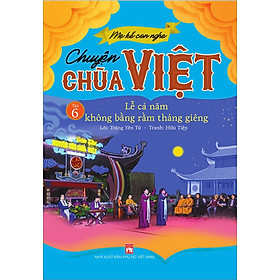 Mẹ Kể Con Nghe Chuyện Chùa Việt Tập 6: Lễ Cả Năm Không Bằng Rằm Tháng Giêng