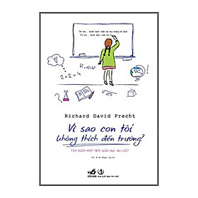 Sách Vì Sao Con Tôi Không Thích Đến Trường?