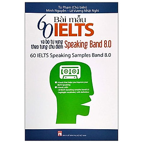 60 Bài Mẫu Ielts Và Bộ Từ Vựng Theo Từng Chủ Điểm – Speaking Band 8.0