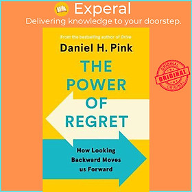 Sách - The Power of Regret : How Looking Backward Moves Us Forward by Daniel H. Pink (UK edition, paperback)