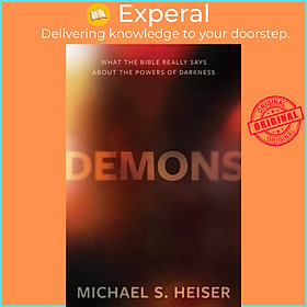 Sách - Demons : What the Bible Really Says About the Powers of Darkness by Michael S. Heiser (US edition, hardcover)