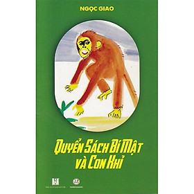 Quyển Sách Bí Mật Và Con Khỉ - Ngọc Giao - Văn học thiếu nhi