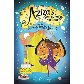 Aziza's Secret Fairy Door And The Birthday Present Disaster