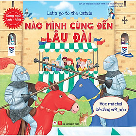 Sách Let’S Go To The Catsle - Nào Mình Cùng Đến Lâu Đài (Học Mà Chơi - Dễ Dàng Viết / Xóa) (Song Ngữ Anh - Việt)