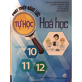  Phát triển năng lực tự học Hóa Học 10-11-12