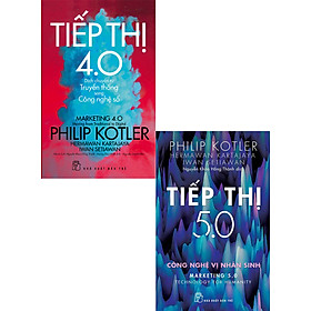 Combo Sách Philip Kotler - Bàn Về Tiếp Thị: Tiếp thị 4.0 Dịch Chuyển Từ Truyền Thống Sang Công Nghệ Số + Tiếp Thị 5.0 - Công Nghệ Vị Nhân Sinh (2 Cuốn)