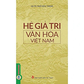 Sách - Hệ Giá Trị Văn Hóa Việt Nam - Ngô Đức Thịnh - VIETNAMBOOK