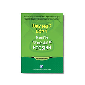 Dạy học lớp 1 theo hướng phát triển năng lực học sinh