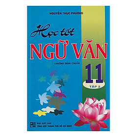 Học Tốt Ngữ Văn 11 - Chương Trình Chuẩn (Tập 2)