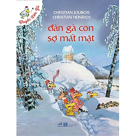 Sách Chuyện Xóm Gà - Đàn Gà Con Sợ Mất Mật