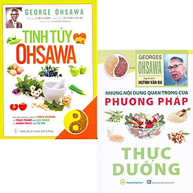Combo Tinh Túy Ohsawa - Những Hiểu Biết Cơ Bản Về Thực Dưỡng Từ Thực Phẩm Đến Sức Khỏe, Từ Hạnh Phúc Đến Tự Do + Những Nội Dung Quan Trọng Của Phương Pháp Thực Dưỡng