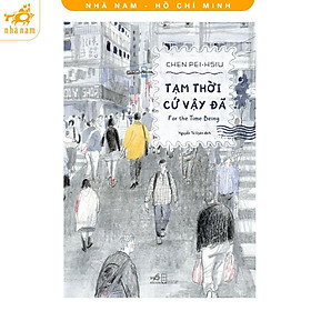 Sách - Tạm Thời Cứ Vậy Đã - Sách Tranh - Nhã Nam