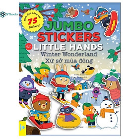 Sách Jumbo Stickers for Little Hands - Winter Wonderland - Xứ sở mùa đông (75 hình dán sáng tạo)