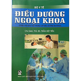 Điều dưỡng ngoại khoa (sách dùng cho đào tạo trung cấp điều dưỡng đa khoa)